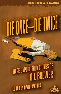 Zomrieť raz - zomrieť dvakrát: Ďalšie nepublikované poviedky - Die Once-Die Twice: More Unpublished Stories