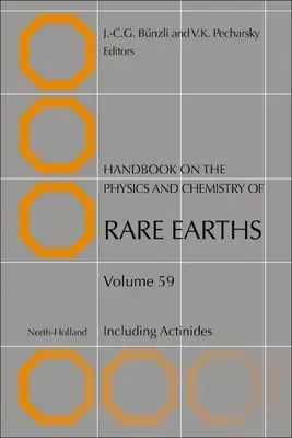 Príručka fyziky a chémie vzácnych zemín: Vrátane aktinoidovzväzok 59 - Handbook on the Physics and Chemistry of Rare Earths: Including Actinidesvolume 59