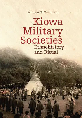 Vojenské spoločnosti Kiowov: Vydavateľstvo Kowaa, 263. etnohistória a rituál - Kiowa Military Societies: Ethnohistory and Ritual