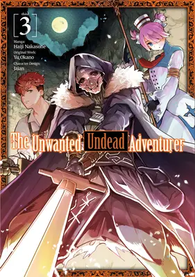 Nechcený nemŕtvy dobrodruh (manga): 3. zväzok - The Unwanted Undead Adventurer (Manga): Volume 3