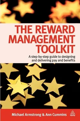 Súbor nástrojov na riadenie odmeňovania: Sprievodca krok za krokom pri navrhovaní a poskytovaní odmeňovania a benefitov - The Reward Management Toolkit: A Step-By-Step Guide to Designing and Delivering Pay and Benefits