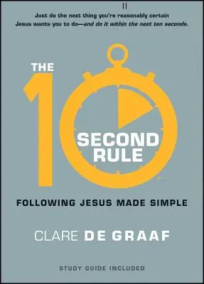 Pravidlo 10 sekúnd: Nasledovanie Ježiša je jednoduché - The 10-Second Rule: Following Jesus Made Simple