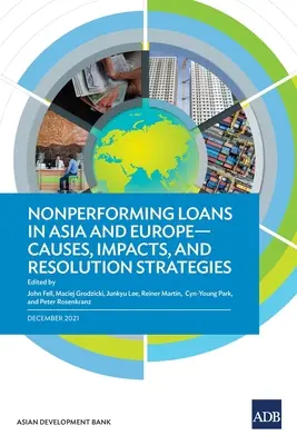 Nesplácané úvery v Ázii a Európe: Príčiny, vplyvy a stratégie riešenia - Nonperforming Loans in Asia and Europe: Causes, Impacts, and Resolution Strategies