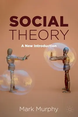 Sociálna teória: Nový úvod - Social Theory: A New Introduction
