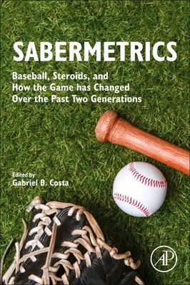 Sabermetria: Baseball, steroidy a ako sa hra zmenila za posledné dve generácie - Sabermetrics: Baseball, Steroids, and How the Game Has Changed Over the Past Two Generations