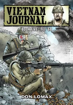 Vietnamský denník - Kniha piata: TET '68 - Vietnam Journal - Book 5: TET '68