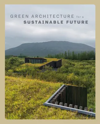 Zelená architektúra pre udržateľnú budúcnosť - Green Architecture for a Sustainable Future