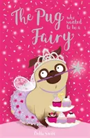 Mopslík, ktorý chcel byť vílou - Pug Who Wanted to be a Fairy