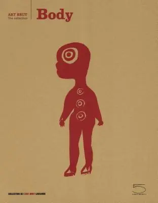 Telo: Art Brut: Zbierka - Body: Art Brut: The Collection