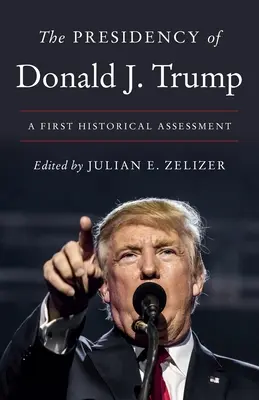 Predsedníctvo Donalda J. Trumpa: J. Trumpa: prvé historické zhodnotenie - The Presidency of Donald J. Trump: A First Historical Assessment