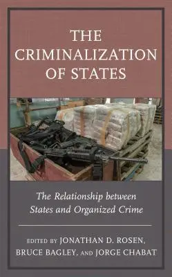 Kriminalizácia štátov: Vzťah medzi štátmi a organizovaným zločinom - The Criminalization of States: The Relationship Between States and Organized Crime
