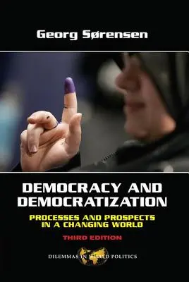 Demokracia a demokratizácia: Procesy a perspektívy v meniacom sa svete, tretie vydanie - Democracy and Democratization: Processes and Prospects in a Changing World, Third Edition