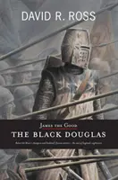 Jakub Dobrý - Čierny Douglas - James the Good - The Black Douglas