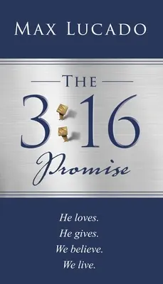 Prísľub 3,16: On miluje. On dáva. Veríme. Žijeme. - The 3:16 Promise: He Loves. He Gives. We Believe. We Live.