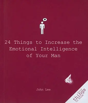 24 vecí na zvýšenie emocionálnej inteligencie vášho muža - 24 Things to Increase the Emotional Intelligence of Your Man