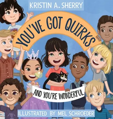 Máš svoje zvláštnosti: A si úžasný! - You've Got Quirks: And You're Wonderful!