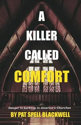 Zabijak zvaný útecha: Nebezpečenstvo číha v amerických cirkvách - A Killer Called Comfort: Danger is Lurking in America's Churches