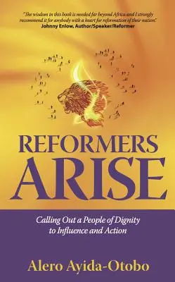 Reformátori povstávajú: Vyzývanie dôstojného ľudu k vplyvu a činom - Reformers Arise: Calling Out a People of Dignity to Influence and Action