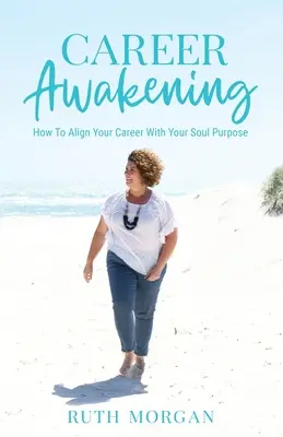 Kariérne prebudenie: Ako zosúladiť svoju kariéru s cieľom svojej duše - Career Awakening: How To Align Your Career With Your Soul Purpose