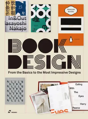 Knižný dizajn: Od základov tlače k najpôsobivejším návrhom - Book Design: From the Printing Basics to the Most Impressive Designs