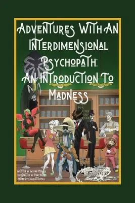 Dobrodružstvá s interdimenzionálnym psychopatom: Úvod do šialenstva - Adventures with an Interdimensional Psychopath: An Introduction to Madness