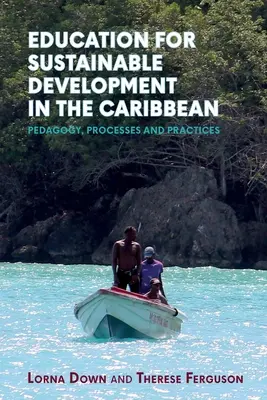 Vzdelávanie pre udržateľný rozvoj v Karibiku: pedagogika, procesy a prax - Education for Sustainable Development in the Caribbean: Pedagogy, Processes and Practices