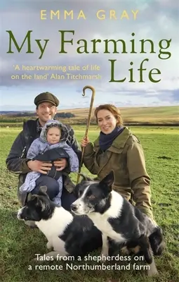 Môj farmársky život: Príbehy pastierky z odľahlej farmy v Northumberlande - My Farming Life: Tales from a Shepherdess on a Remote Northumberland Farm