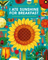 Na raňajky som jedol slnko - oslava rastlín na celom svete - I Ate Sunshine for Breakfast - A Celebration of Plants Around the World
