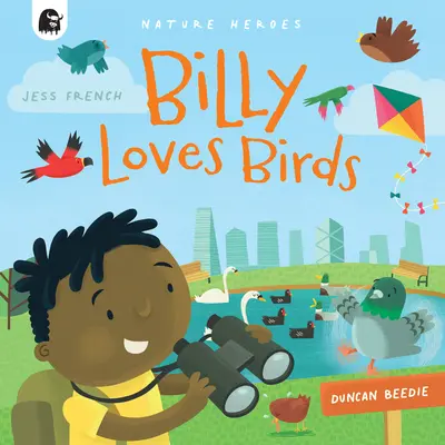 Billy má rád vtáky: Vtáčiky v prírode! 1. diel: Billy: Dobrodružstvo v prírode plné faktov - Billy Loves Birds: A Fact-Filled Nature Adventure Bursting with Birds!volume 1