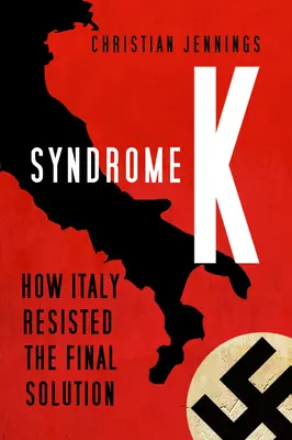 Syndróm K: Ako Taliansko odolalo konečnému riešeniu - Syndrome K: How Italy Resisted the Final Solution
