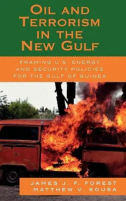Ropa a terorizmus v Novom zálive: Vplyv na energetickú a bezpečnostnú politiku USA v Guinejskom zálive: terorizmus a terorizmus v novom svete - Oil and Terrorism in the New Gulf: Framing U.S. Energy and Security Policies for the Gulf of Guinea