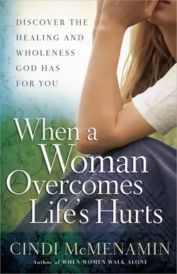 Keď žena prekonáva životné bolesti - When a Woman Overcomes Life's Hurts