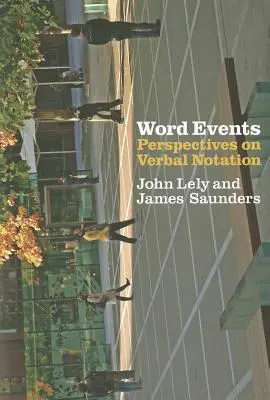 Slovné udalosti: Slovný zápis: Perspektívy slovného zápisu (Perspectives on Verbal Notation) - Word Events: Perspectives on Verbal Notation