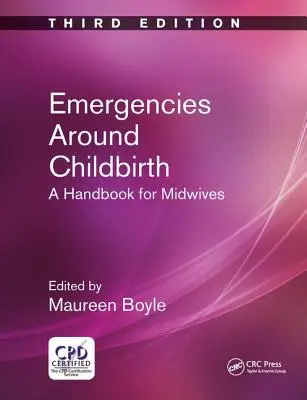 Núdzové situácie okolo pôrodu: Príručka pre pôrodné asistentky, tretie vydanie - Emergencies Around Childbirth: A Handbook for Midwives, Third Edition