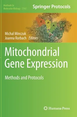 Mitochondriálna expresia génov: Metódy a protokoly - Mitochondrial Gene Expression: Methods and Protocols