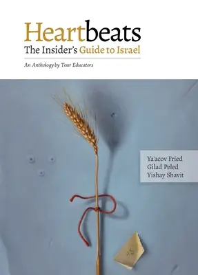 Heartbeats: Sprievodca zasvätených po Izraeli - Antológia od pedagógov cestovného ruchu - Heartbeats: The Insider's Guide to Israel - An Anthology by Tour Educators