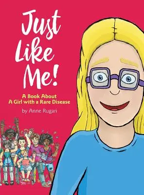 Tak ako ja! Kniha o dievčatku so zriedkavou chorobou - Just Like Me!: A Book About A Girl with a Rare Disease