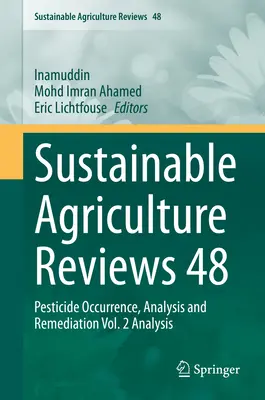 Udržateľné poľnohospodárstvo 48: Výskyt, analýza a sanácia pesticídov 2. zväzok Analýza - Sustainable Agriculture Reviews 48: Pesticide Occurrence, Analysis and Remediation Vol. 2 Analysis