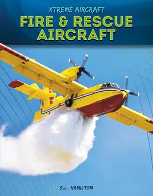 Hasičské a záchranné lietadlá - Fire & Rescue Aircraft