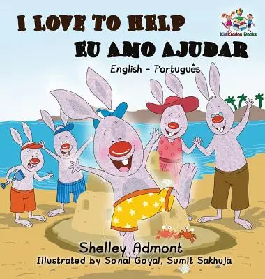 I Love to Help Eu Amo Ajudar (Dvojjazyčná kniha v portugalčine): Anglicko-portugalská dvojjazyčná kniha - I Love to Help Eu Amo Ajudar (Bilingual Portuguese Book): English Portuguese Bilingual Book