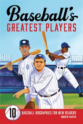 Najväčší hráči bejzbalu: 10 bejzbalových životopisov pre nových čitateľov - Baseball's Greatest Players: 10 Baseball Biographies for New Readers