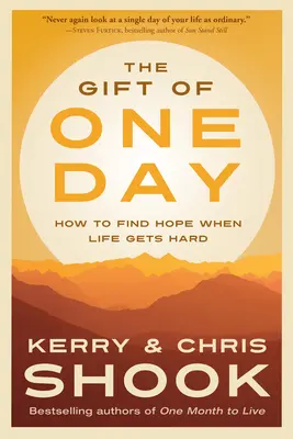 Dar jedného dňa: Ako nájsť nádej, keď je život ťažký - The Gift of One Day: How to Find Hope When Life Gets Hard
