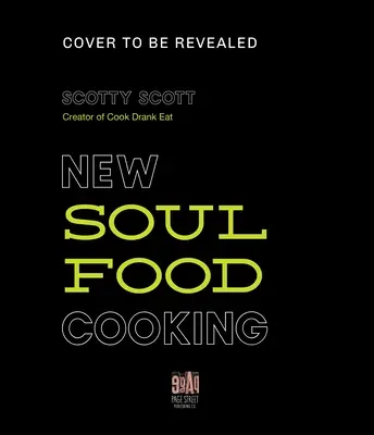 Sprav mi tanier: Scotty Scott z Cook Drank Eat: Tradičné a nové školské soulové recepty - Fix Me a Plate: Traditional and New School Soul Food Recipes from Scotty Scott of Cook Drank Eat