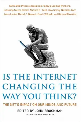 Mení internet spôsob vášho myslenia? Vplyv siete na naše myslenie a budúcnosť - Is the Internet Changing the Way You Think?: The Net's Impact on Our Minds and Future