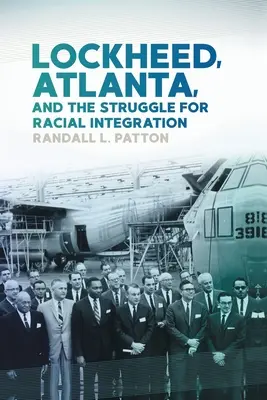 Lockheed, Atlanta a boj za rasovú integráciu - Lockheed, Atlanta, and the Struggle for Racial Integration