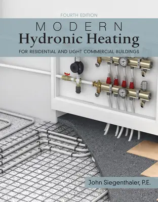 Moderné hydronické vykurovanie a chladenie - pre obytné a ľahké komerčné budovy - Modern Hydronic Heating and Cooling - For Residential and Light Commercial Buildings