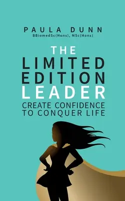 Limitovaná edícia Leader: Vytvorte si sebadôveru, aby ste dobyli život - The Limited Edition Leader: Create confidence to conquer life