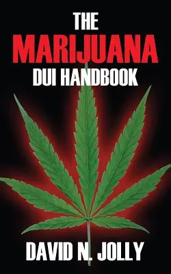 Príručka o jazde pod vplyvom marihuany - The Marijuana DUI Handbook