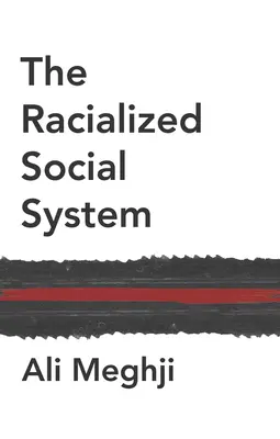 Racializovaný sociálny systém: Kritická rasová teória ako sociálna teória - The Racialized Social System: Critical Race Theory as Social Theory