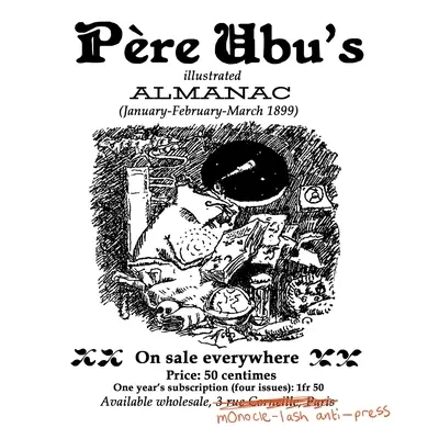 Ilustrovaný almanach Pre Ubu: január/február/marec 1899 - Pre Ubu's Illustrated Almanac: January/February/March 1899